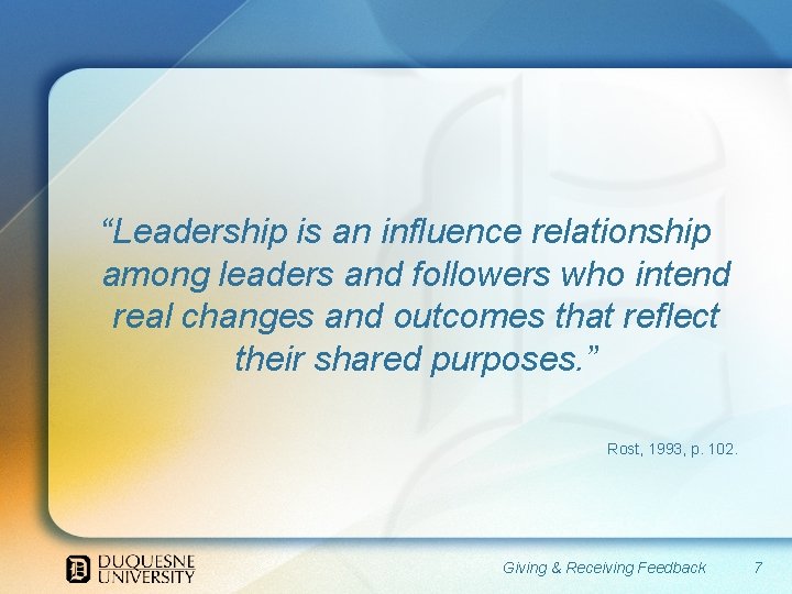 “Leadership is an influence relationship among leaders and followers who intend real changes and