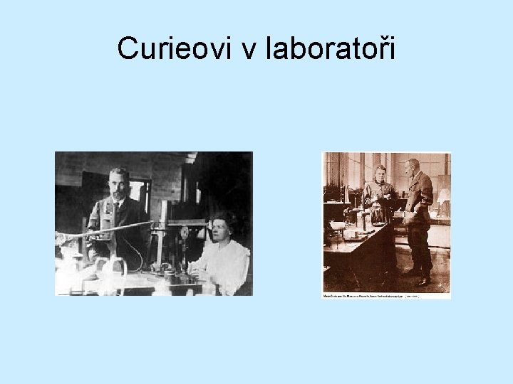 Curieovi v laboratoři 