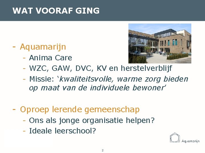 WAT VOORAF GING - Aquamarijn - Anima Care - WZC, GAW, DVC, KV en