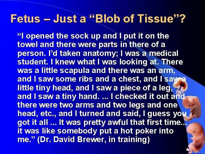 Fetus – Just a “Blob of Tissue”? “I opened the sock up and I