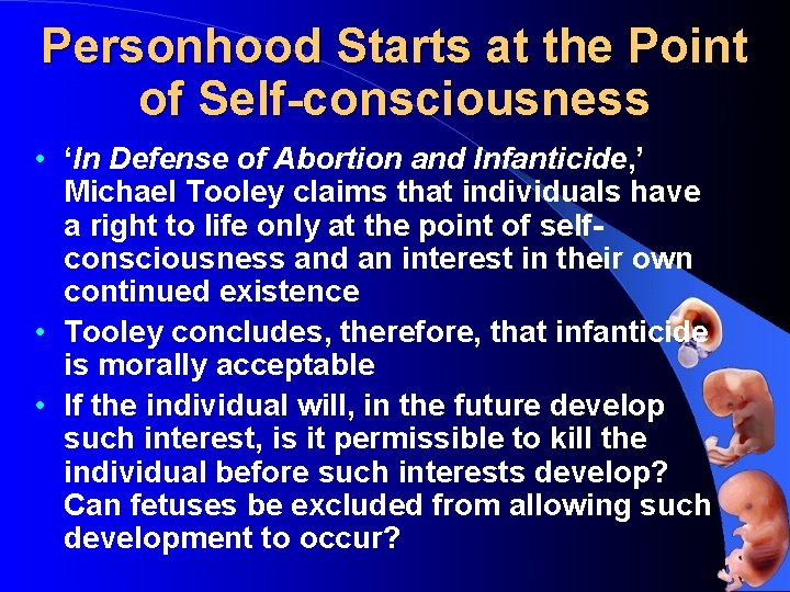 Personhood Starts at the Point of Self-consciousness • ‘In Defense of Abortion and Infanticide,