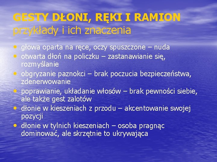 GESTY DŁONI, RĘKI I RAMION przykłady i ich znaczenia • głowa oparta na ręce,