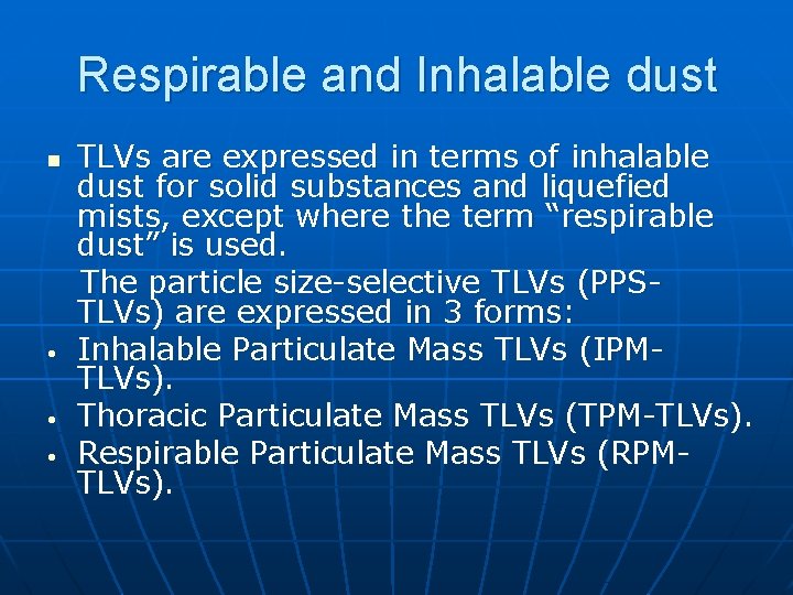 Respirable and Inhalable dust n • • • TLVs are expressed in terms of