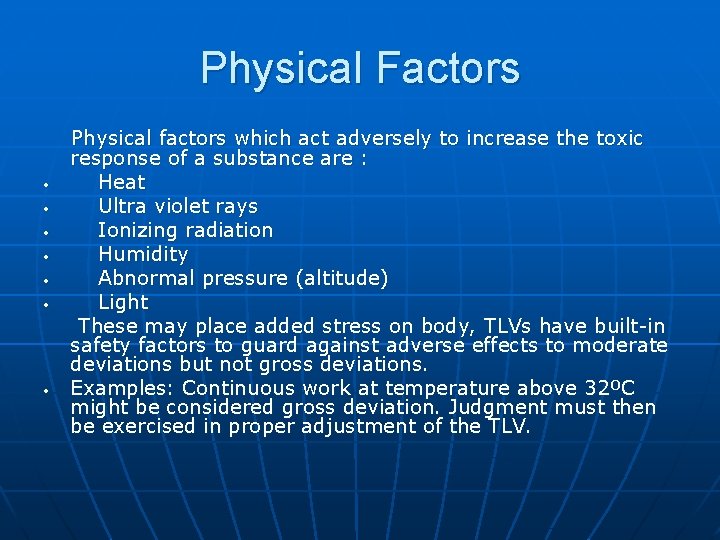 Physical Factors • • Physical factors which act adversely to increase the toxic response