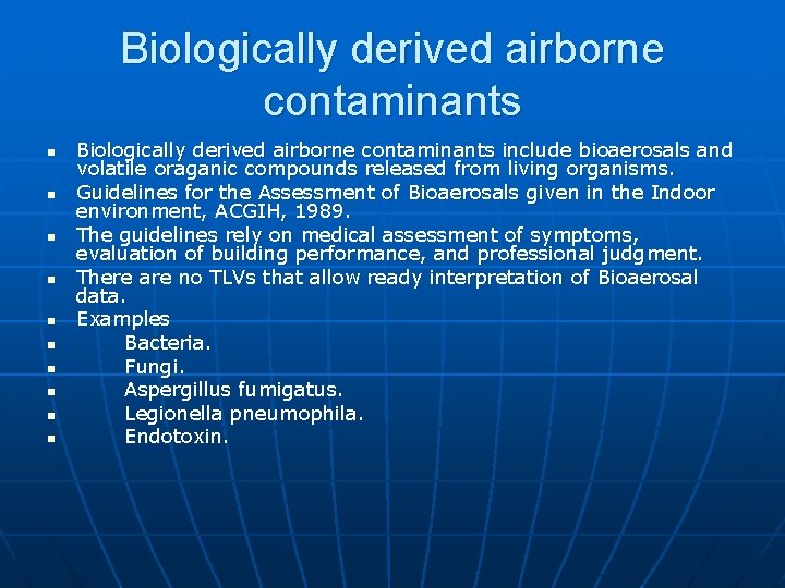Biologically derived airborne contaminants n n n n n Biologically derived airborne contaminants include