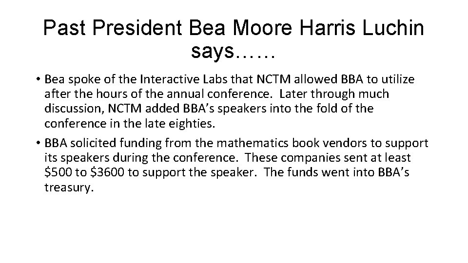 Past President Bea Moore Harris Luchin says…… • Bea spoke of the Interactive Labs