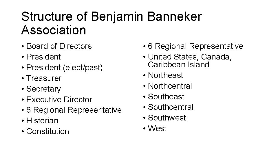 Structure of Benjamin Banneker Association • Board of Directors • President (elect/past) • Treasurer