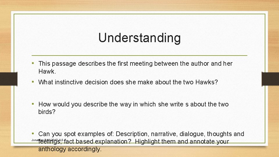 Understanding • This passage describes the first meeting between the author and her Hawk.