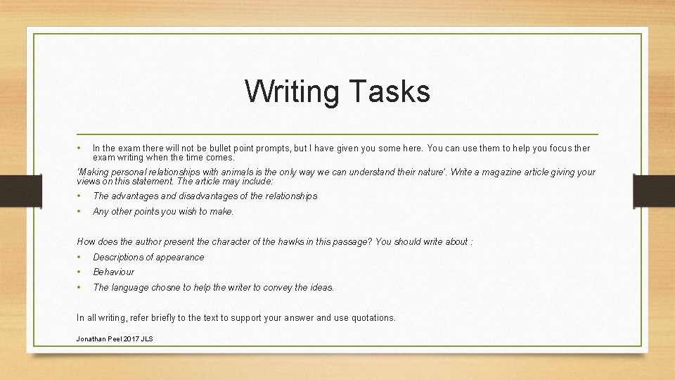 Writing Tasks • In the exam there will not be bullet point prompts, but