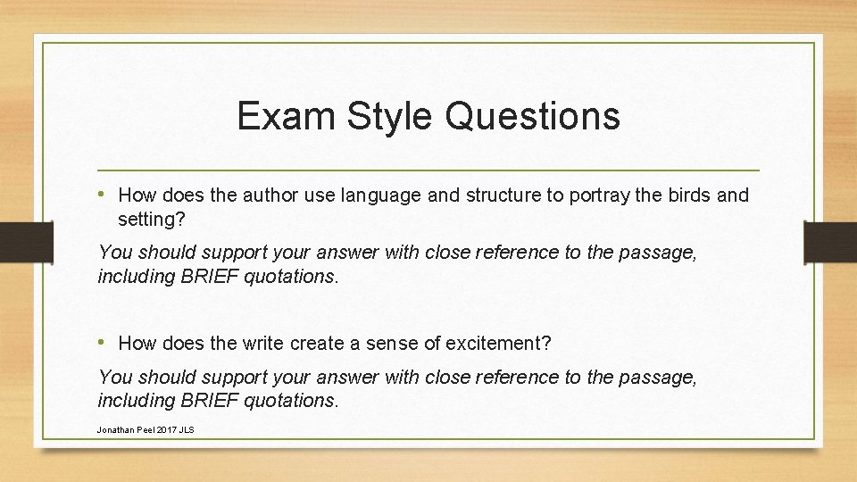 Exam Style Questions • How does the author use language and structure to portray