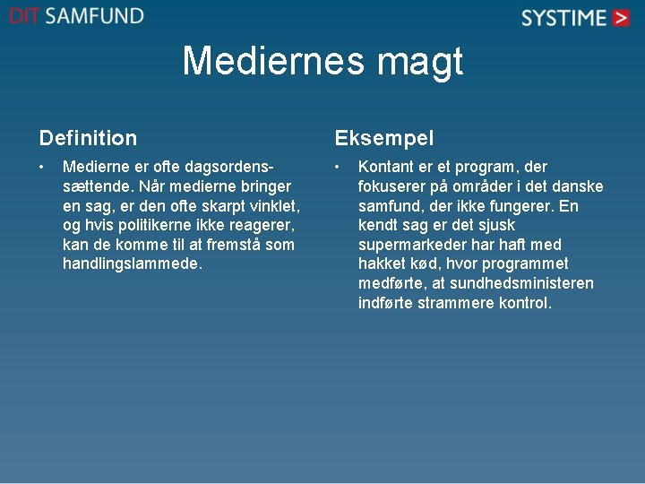 Mediernes magt Definition Eksempel • • Medierne er ofte dagsordenssættende. Når medierne bringer en Mediernes magt Definition Eksempel • • Medierne er ofte dagsordenssættende. Når medierne bringer en