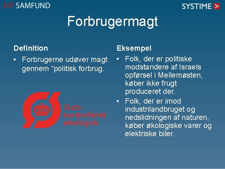 Forbrugermagt Definition Eksempel • Forbrugerne udøver magt • Folk, der er politiske modstandere af Forbrugermagt Definition Eksempel • Forbrugerne udøver magt • Folk, der er politiske modstandere af