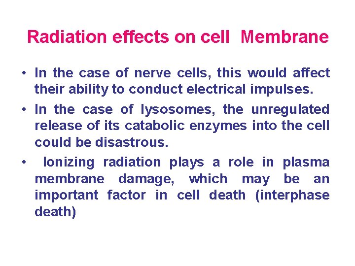 Radiation effects on cell Membrane • In the case of nerve cells, this would