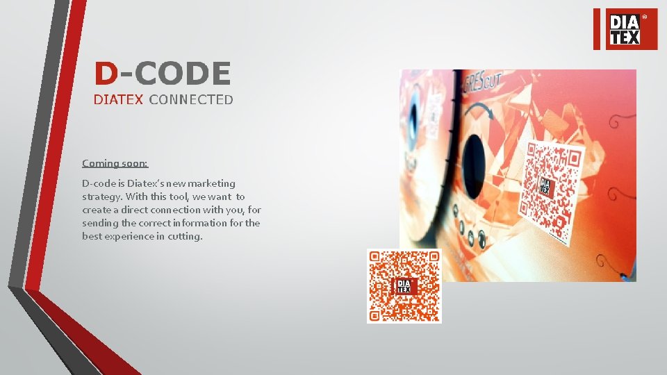 Coming soon: D-code is Diatex’s new marketing strategy. With this tool, we want to