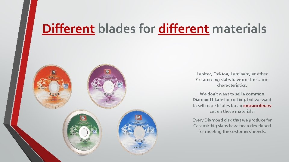 Different blades for different materials Lapitec, Dekton, Laminam, or other Ceramic big slabs have