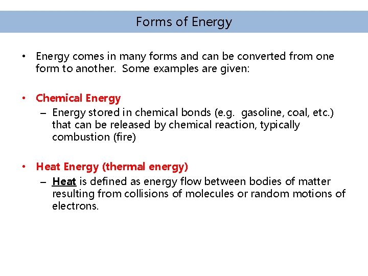 Forms of Energy • Energy comes in many forms and can be converted from Forms of Energy • Energy comes in many forms and can be converted from
