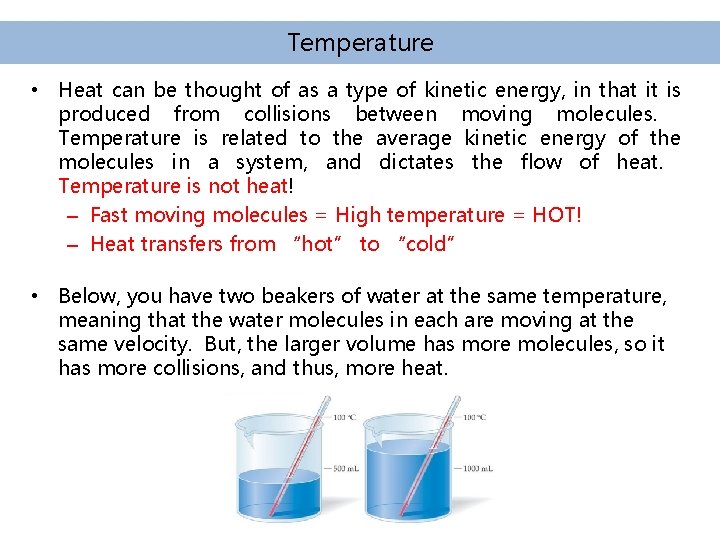 Temperature • Heat can be thought of as a type of kinetic energy, in Temperature • Heat can be thought of as a type of kinetic energy, in