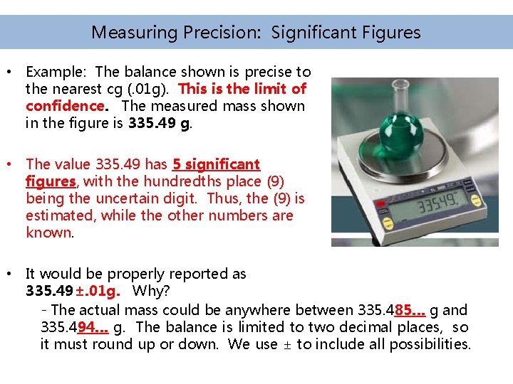 Measuring Precision: Significant Figures • Example: The balance shown is precise to the nearest Measuring Precision: Significant Figures • Example: The balance shown is precise to the nearest