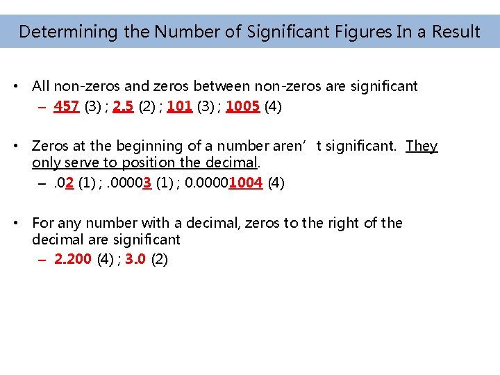 Determining the Number of Significant Figures In a Result • All non-zeros and zeros Determining the Number of Significant Figures In a Result • All non-zeros and zeros
