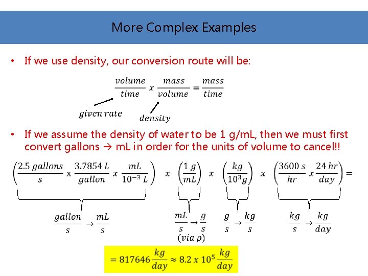 More Complex Examples • If we use density, our conversion route will be: • More Complex Examples • If we use density, our conversion route will be: •