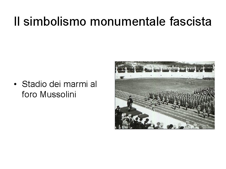 Il simbolismo monumentale fascista • Stadio dei marmi al foro Mussolini 