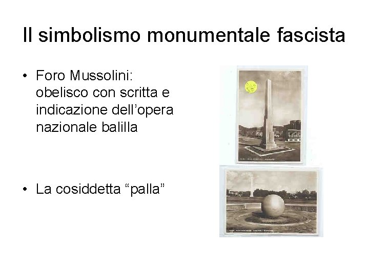 Il simbolismo monumentale fascista • Foro Mussolini: obelisco con scritta e indicazione dell’opera nazionale