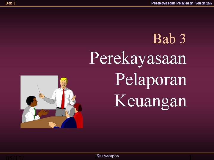 Bab 3 Perekayasaan Pelaporan Keuangan Suwardjono 1 Bab