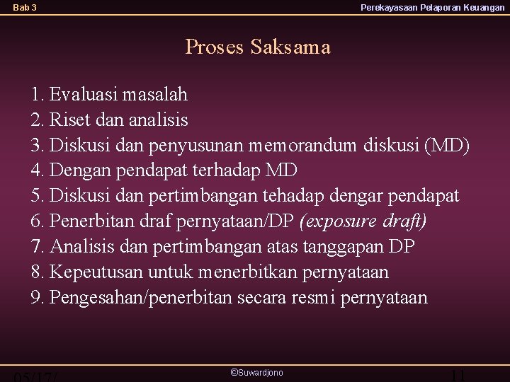 Bab 3 Perekayasaan Pelaporan Keuangan Proses Saksama 1. Evaluasi masalah 2. Riset dan analisis