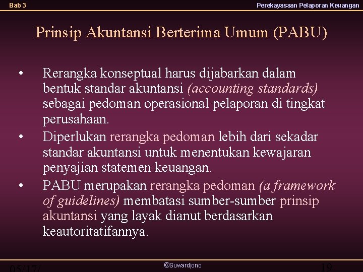 Bab 3 Perekayasaan Pelaporan Keuangan Prinsip Akuntansi Berterima Umum (PABU) • • • Rerangka