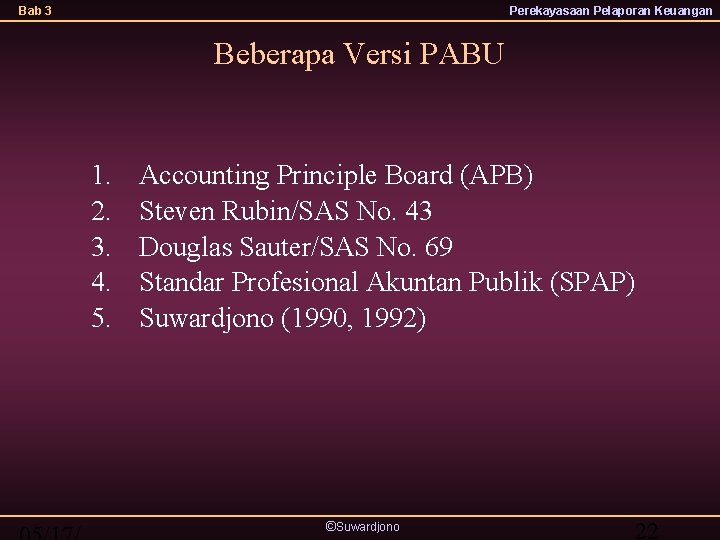 Bab 3 Perekayasaan Pelaporan Keuangan Beberapa Versi PABU 1. 2. 3. 4. 5. Accounting