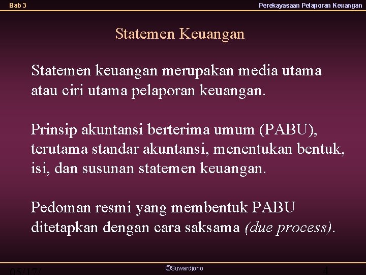 Bab 3 Perekayasaan Pelaporan Keuangan Statemen keuangan merupakan media utama atau ciri utama pelaporan