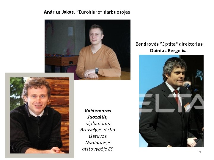 Andrius Jakas, “Eurobiuro” darbuotojas Bendrovės “Optita" direktorius Dainius Bergelis. 2020 -12 -03 Valdemaras Juozaitis,