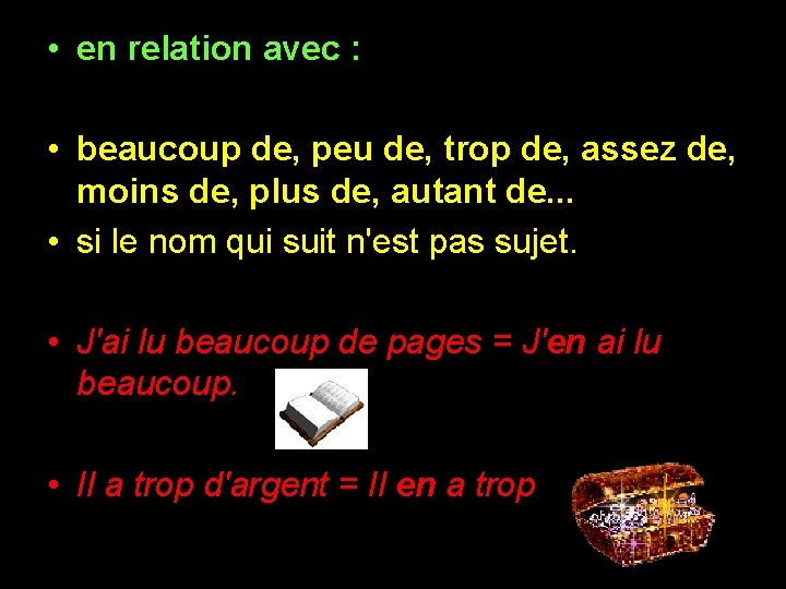  • en relation avec : • beaucoup de, peu de, trop de, assez