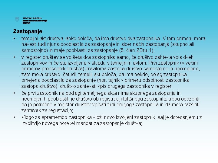 REPUBLIKA SLOVENIJA MINISTRSTVO ZA NOTRANJE ZADEVE Zastopanje • • temeljni akt društva lahko določa,