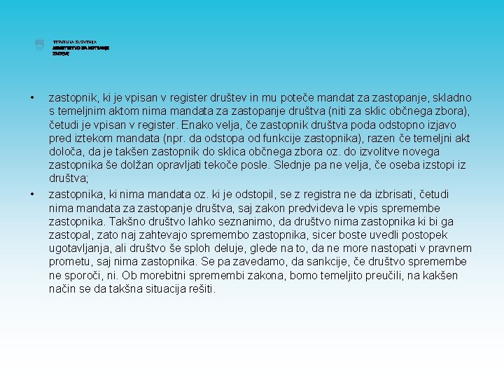 REPUBLIKA SLOVENIJA MINISTRSTVO ZA NOTRANJE ZADEVE • • zastopnik, ki je vpisan v register
