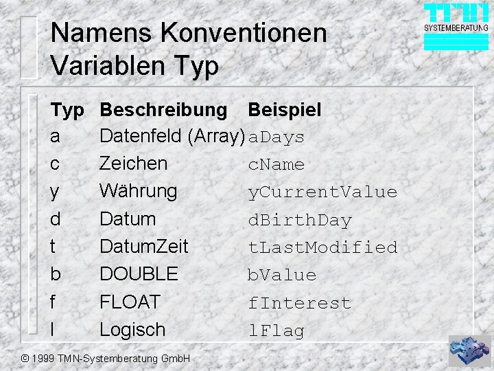 Namens Konventionen Variablen Typ a c y d t b f l Beschreibung Beispiel