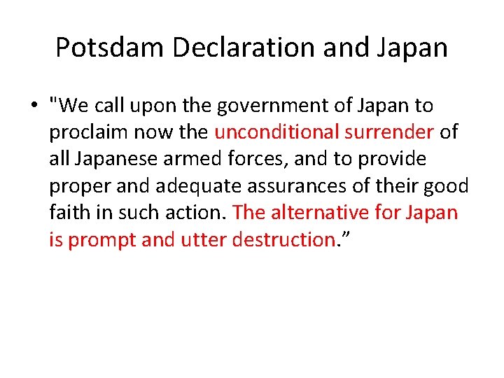 Potsdam Declaration and Japan • "We call upon the government of Japan to proclaim