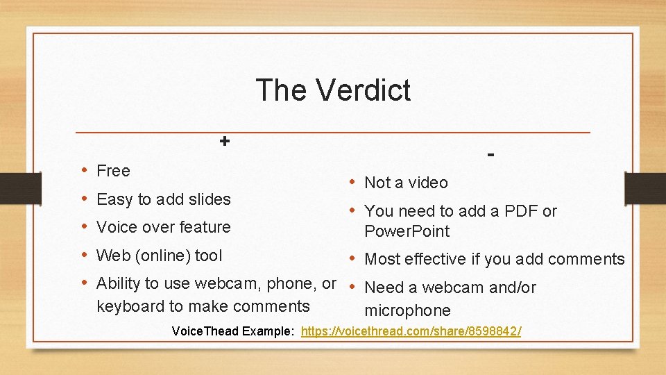 The Verdict + • • • Free Easy to add slides Voice over feature