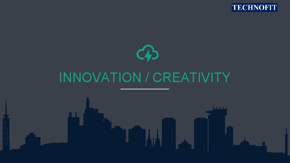INNOVATION / CREATIVITY 