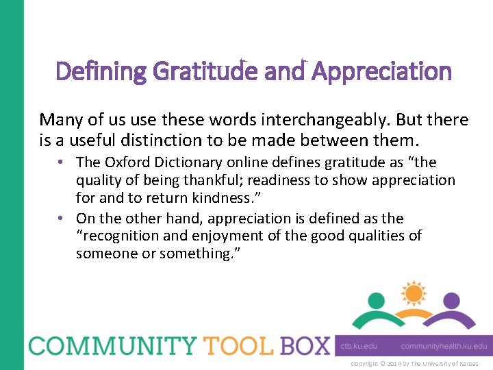 Defining Gratitude and Appreciation Many of us use these words interchangeably. But there is