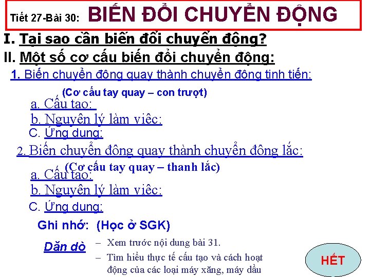 Tiết 27 -Bài 30: BIẾN ĐỔI CHUYỂN ĐỘNG I. Tại sao cần biến đổi