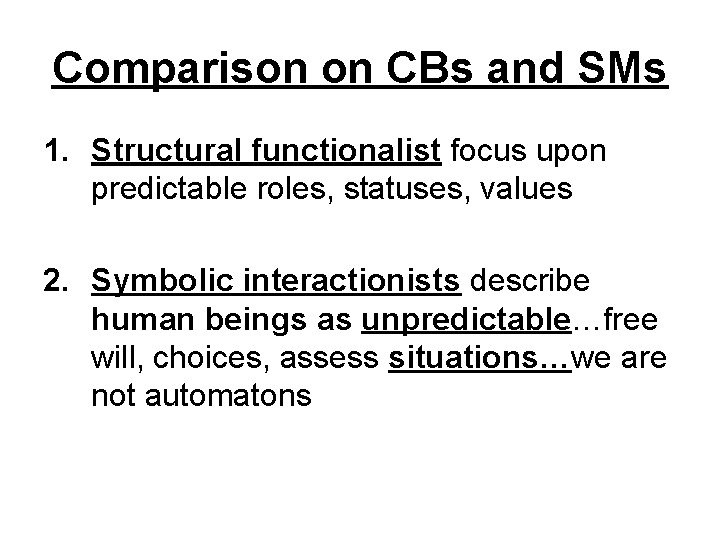 Comparison on CBs and SMs 1. Structural functionalist focus upon predictable roles, statuses, values