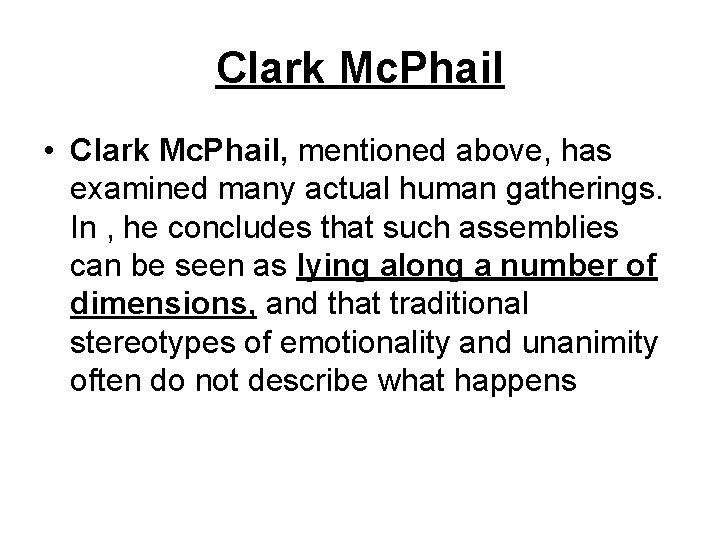 Clark Mc. Phail • Clark Mc. Phail, mentioned above, has examined many actual human