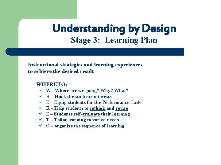 Understanding by Design Stage 3: Learning Plan Instructional strategies and learning experiences to achieve