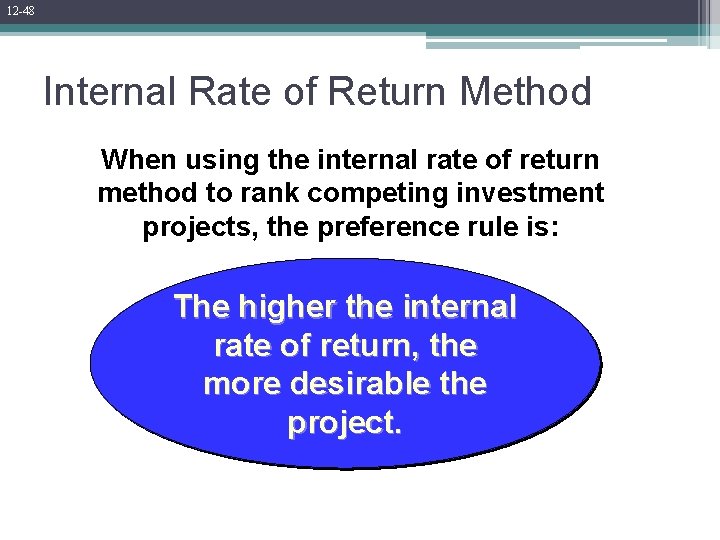 12 -48 Internal Rate of Return Method When using the internal rate of return