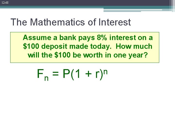 12 -68 The Mathematics of Interest Assume a bank pays 8% interest on a