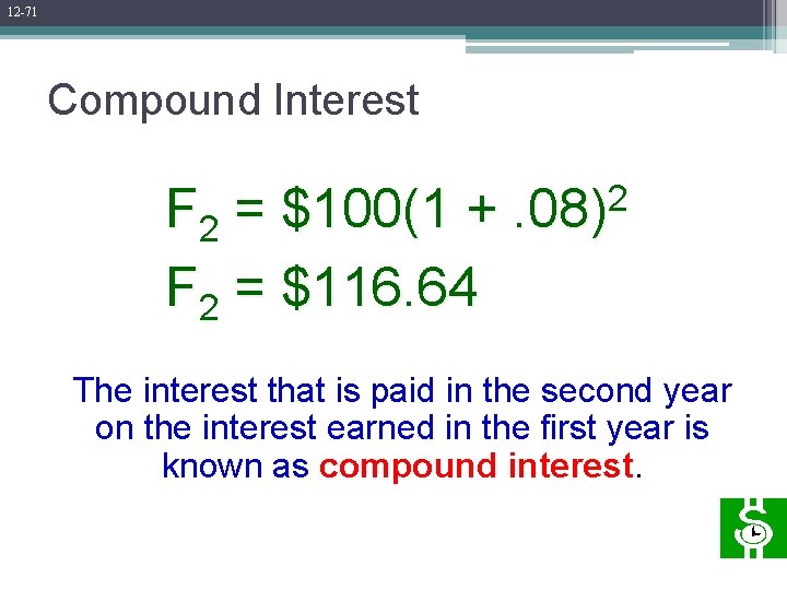 12 -71 Compound Interest F 2 = $100(1 + F 2 = $116. 64