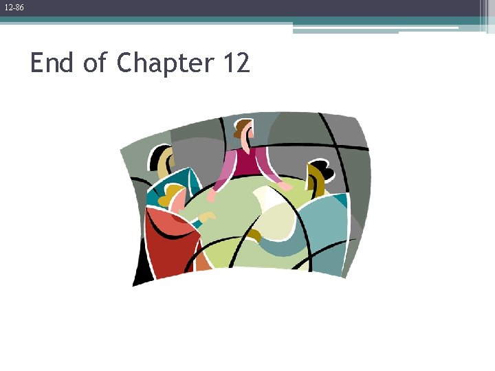 12 -86 End of Chapter 12 12 -86 End of Chapter 12