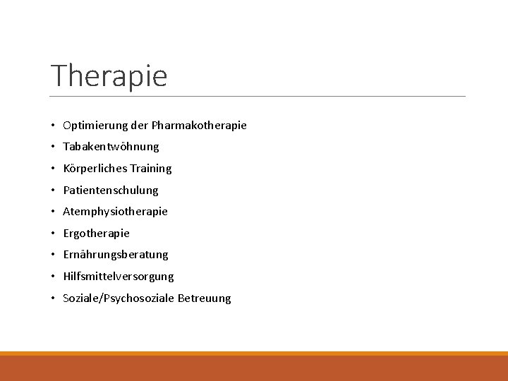 Therapie • Optimierung der Pharmakotherapie • Tabakentwöhnung • Körperliches Training • Patientenschulung • Atemphysiotherapie
