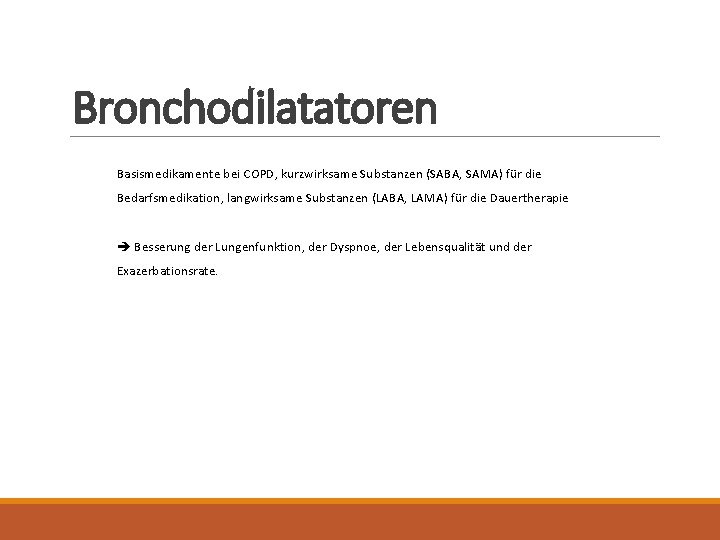 Bronchodilatatoren Basismedikamente bei COPD, kurzwirksame Substanzen (SABA, SAMA) für die Bedarfsmedikation, langwirksame Substanzen (LABA,